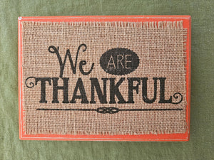 Orange "We Are Thankful"  on Burlap