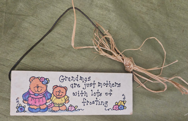 "Grandmas are just mothers with lots of frosting" Vintage Mini Sign