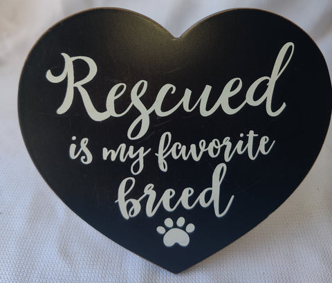 "Rescued Is My Favorite Breed"  Black Standing Shelf Decor