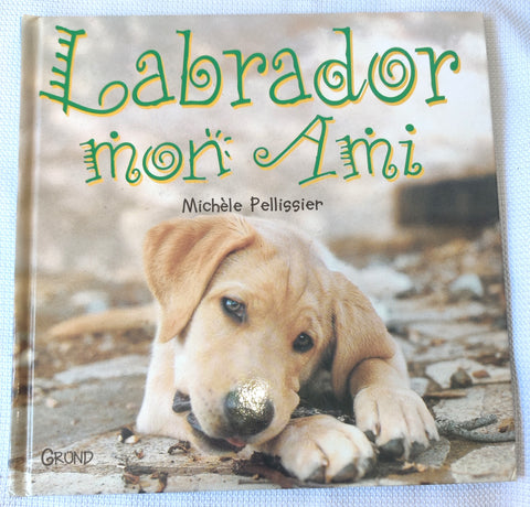 "Labrador Mon Ami" Book by Michele Pellissier
